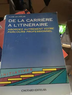 Couverture du produit · De la carrière à l'itinéraire : Abordez autrement votre parcours professionnel