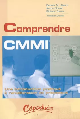 Couverture du produit · Comprendre CMMI : Une introduction pratique à l'amélioration de processus