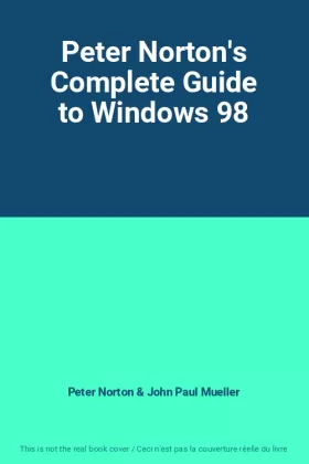 Couverture du produit · Peter Norton's Complete Guide to Windows 98