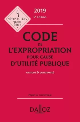 Couverture du produit · Code de l'expropriation pour cause d'utilité publique 2019, annoté et commenté - 5e ed.