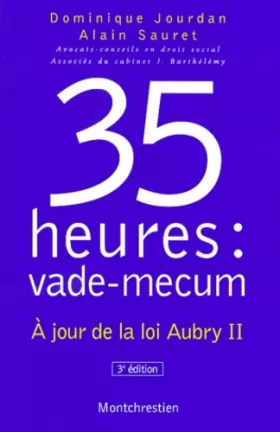 Couverture du produit · 35 heures : vade-mecum. A jour de la loi Aubry II, 3ème édition