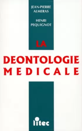 Couverture du produit · La déontologie médicale, 1re édition (ancienne édition)