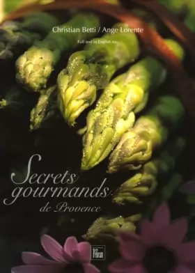 Couverture du produit · Secrets gourmands de Provence Relié (Ancien prix Editeur : 35 Euros)