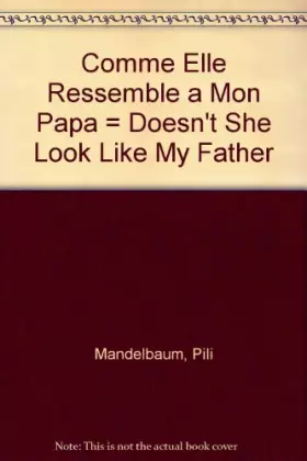 Couverture du produit · Comme elle ressemble à mon papa !