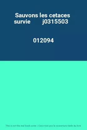 Couverture du produit · Sauvons les cetaces  survie        j0315503                                                   012094