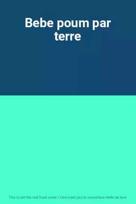 Couverture du produit · Bebe poum par terre