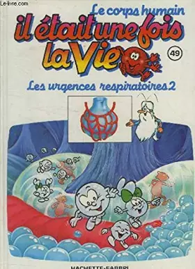 Couverture du produit · Il était une fois la vie n°49 : Les urgences respiratoires 2