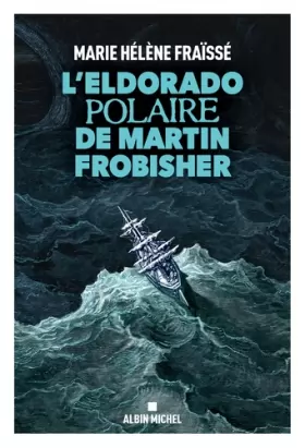Couverture du produit · L'Eldorado polaire de Martin Frobisher