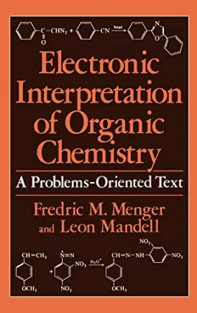 Couverture du produit · Electronic Interpretation of Organic Chemistry: A Problem-Oriented Text