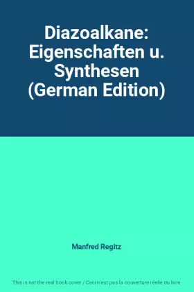 Couverture du produit · Diazoalkane: Eigenschaften u. Synthesen (German Edition)