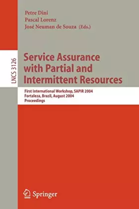 Couverture du produit · Service Assurance With Partial And Intermittent Resources: First International Workshop, SAPIR 2004, Fortaleza, Brazil, August 