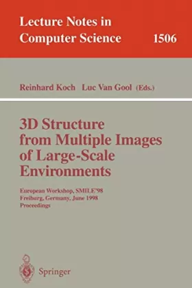 Couverture du produit · 3D Structure from Multiple Images of Large-Scale Environments: European Workshop, Smile '98, Freiburg, Germany, June 1998 : Pro