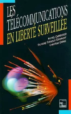 Couverture du produit · Les télécommunications en liberté surveillée