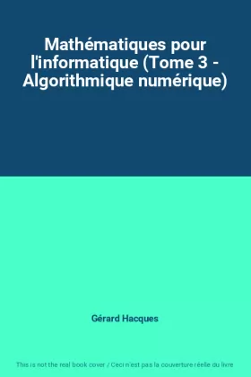 Couverture du produit · Mathématiques pour l'informatique (Tome 3 - Algorithmique numérique)