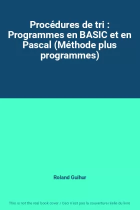 Couverture du produit · Procédures de tri : Programmes en BASIC et en Pascal (Méthode plus programmes)