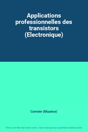 Couverture du produit · Applications professionnelles des transistors (Electronique)