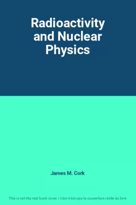 Couverture du produit · Radioactivity and Nuclear Physics