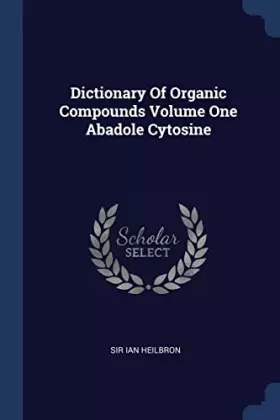 Couverture du produit · Dictionary Of Organic Compounds Volume One Abadole Cytosine