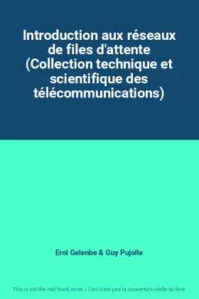 Couverture du produit · Introduction aux réseaux de files d'attente (Collection technique et scientifique des télécommunications)