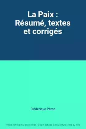 Couverture du produit · La Paix : Résumé, textes et corrigés