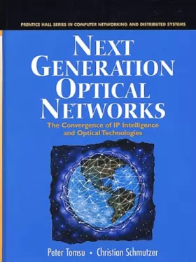Couverture du produit · Next Generation Optical Networks: The Convergence of IP Intelligence and Optical Technologies