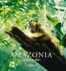 Couverture du produit · Amazonia. Le Livre du film