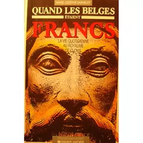 Couverture du produit · DAXHELET quand les belges etaient francs - vie quotidienne au royaume de Clovis 1989