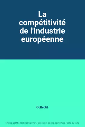 Couverture du produit · La compétitivité de l'industrie européenne