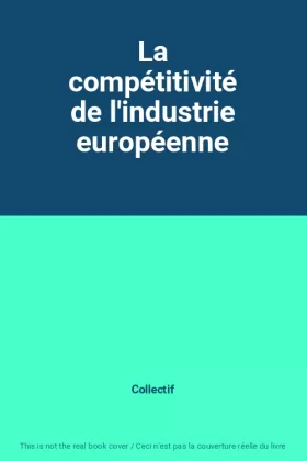 Couverture du produit · La compétitivité de l'industrie européenne