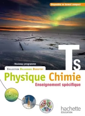 Couverture du produit · Physique-Chimie T S spécifique - Livre élève Format compact - Edition 2012