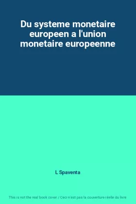 Couverture du produit · Du systeme monetaire europeen a l'union monetaire europeenne