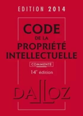 Couverture du produit · Code de la propriété intellectuelle 2014, commenté - 14e éd.