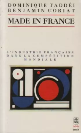Couverture du produit · Made in France. L'industrie française dans la compétition mondiale