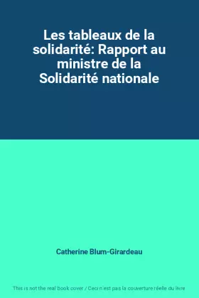 Couverture du produit · Les tableaux de la solidarité: Rapport au ministre de la Solidarité nationale