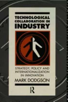 Couverture du produit · Technological Collaboration in Industry: Strategy, Policy, and Internationalization in Innovation