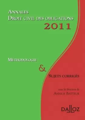 Couverture du produit · Annales droit civil des obligations 2011. Méthodologie & Sujets corrigés