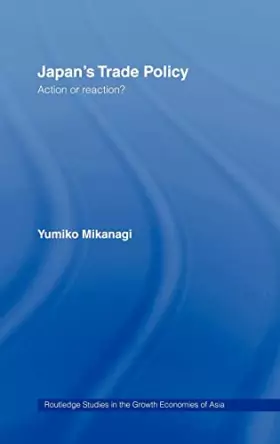 Couverture du produit · Japan's Trade Policy: Action or Reaction?