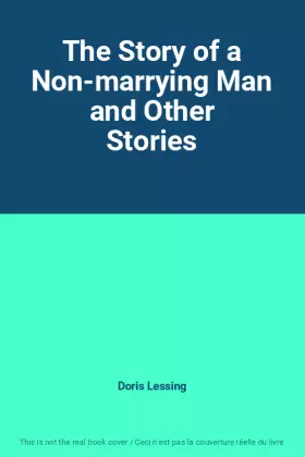 Couverture du produit · The Story of a Non-marrying Man and Other Stories
