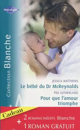 Couverture du produit · Le bébé du Dr McReynolds, Pour que l'amour triomphe, L'assistante du Dr Van Dyke