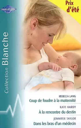 Couverture du produit · Coup de foudre à la maternité  A la rencontre du destin  Dans les bras d'un médecin