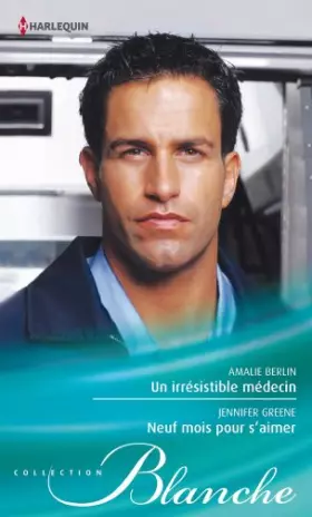 Couverture du produit · Un irrésistible médecin - Neuf mois pour s'aimer