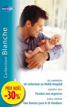 Couverture du produit · Un séducteur au Wolds Hospital  Passion aux urgences  Une fiancée pour le Dr Hardison
