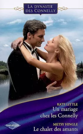 Couverture du produit · La Dynastie des Connelly, Tome 3 : Un mariage chez les Connelly  Le chalet des amants
