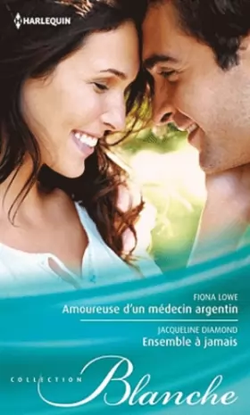 Couverture du produit · Amoureuse d'un médecin argentin - Ensemble à jamais