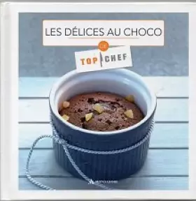 Couverture du produit · Les délices au choco de Top Chef