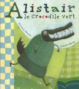 Couverture du produit · Alistair : Le crocodile vert