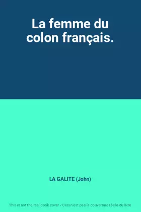 Couverture du produit · La femme du colon français.