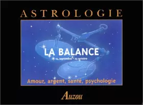 Couverture du produit · LA BALANCE 24 SEPTEMBRE-23 OCTOBRE AMOUR ARGENT SANTE PSYCHOLOGIE