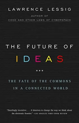 Couverture du produit · The Future of Ideas: The Fate of the Commons in a Connected World