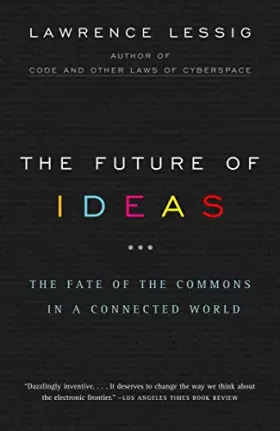 Couverture du produit · The Future of Ideas: The Fate of the Commons in a Connected World
